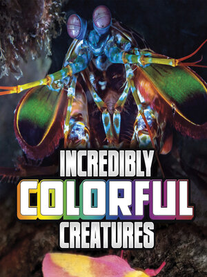 cover image of Incredibly Colorful Creatures